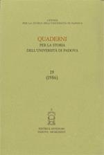 Quaderni per la storia dell'Università di Padova. Vol. 19