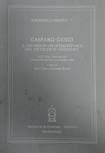 Gozzi Gasparo. Il lavoro di un intellettuale nel Settecento veneziano. Atti del Convegno (Venezia-Pordenone, 4-6 dicembre 1986)