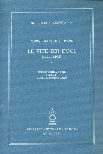 Le vite dei dogi (1474-1494). Vol. 1 - Marino Sanudo - copertina