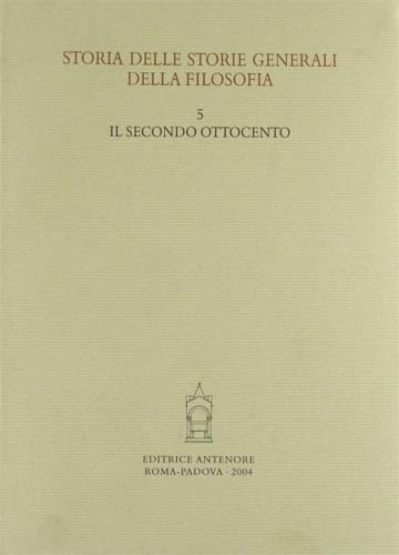 Storia delle storie generali della filosofia. Vol. 5: Il secondo Ottocento - copertina