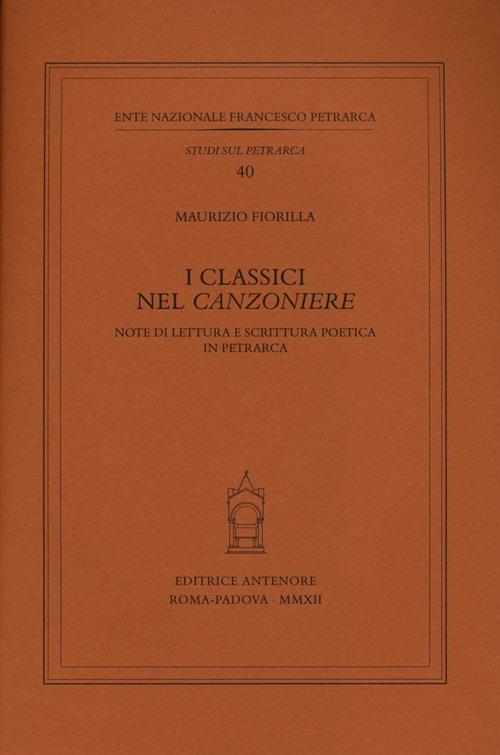 I classici nel «Canzoniere». Note di lettura e scrittura poetica in Petrarca - Maurizio Fiorilla - copertina