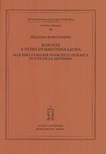 Risposte a nome di Madonna Laura alle rime di messer Francesco Petrarca in vita della medesima