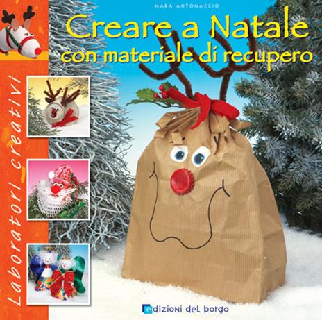 Creare a Natale con materiale di recupero - Mara Antonaccio - copertina