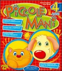 Piccole mani. 4 anni - Monica Puggioni,Cinzia Binelli - copertina