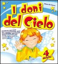 I doni del cielo. 4 anni. Ediz. illustrata - Chiara De Marco - copertina