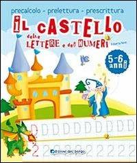 Il castello delle lettere e dei numeri. Ediz. illustrata - Roberta Fanti - copertina