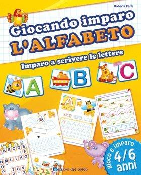 Giocando imparo l'alfabeto. Ediz. illustrata - Roberta Fanti - copertina