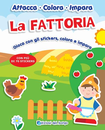 La fattoria. Gioca con gli stickers, colora e impara. Con adesivi - Claudia Dovì - copertina