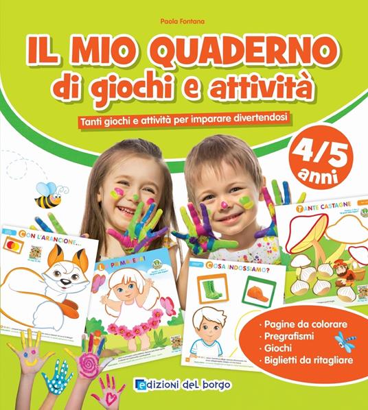 Il mio quaderno di giochi e attività 4/5 anni. Ediz. a colori - Paola Fontana - copertina