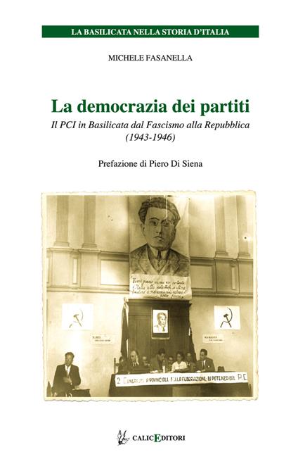 La democrazia dei partiti. Il PCI in Basilicata dal Fascismo alla Repubblica (1943-1946) - Michele Fasanella - copertina