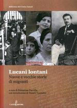 Lucani lontani. Vecchie e nuove storie di migranti