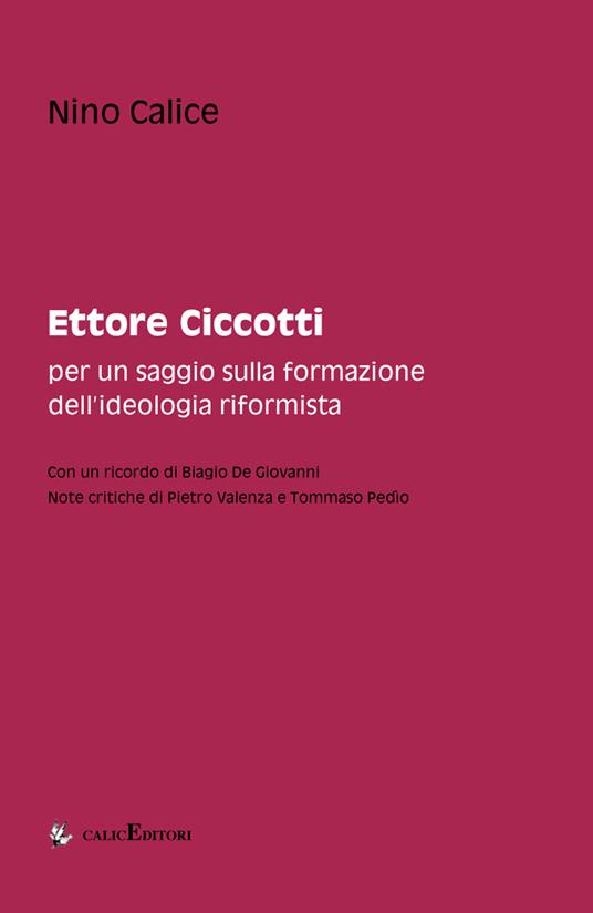 Ettore Ciccotti. Per un saggio sulla formazione dell'ideologia riformista - Nino Calice - copertina