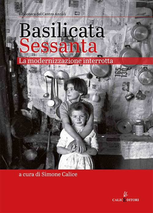 Basilicata Sessanta. La modernizzazione interrotta - copertina