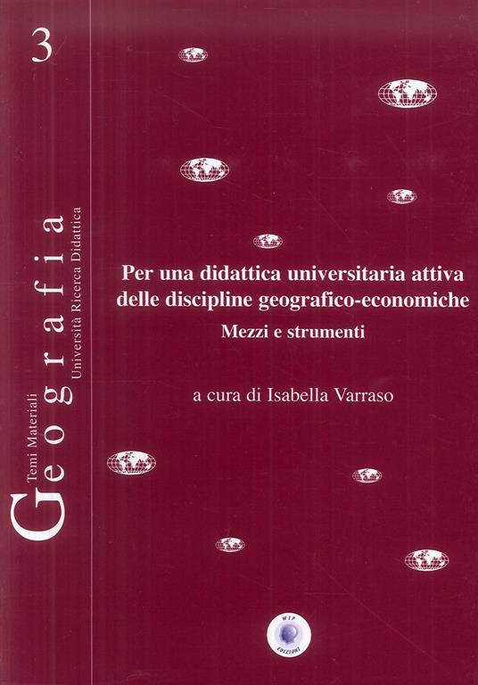 Per una didattica universitaria attiva delle discipline geografico-economiche. Mezzi e strumenti - Isabella Varraso - copertina