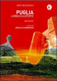 Puglia a braccia aperte - Hédi Bouraoui - copertina