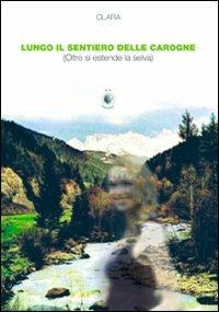 Lungo il sentiero delle carogne (oltre si estende la selva) - Clara - copertina