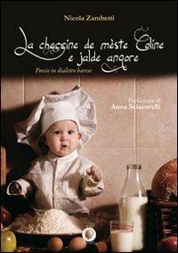 La checcine de mèste coline e jalde angore. Poesie in dialetto barese - Nicola Zambetti - copertina