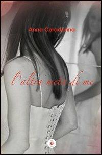 L' altra metà di me - Anna Caradonna - copertina