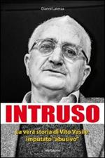 Intruso. La vera storia di Vito Vasile imputato «abusivo»