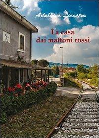 La casa dai mattoni rossi - Adalgisa Licastro - copertina