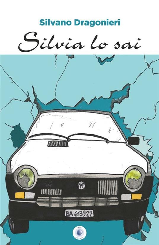 Silvia lo sai - Silvano Dragonieri - ebook