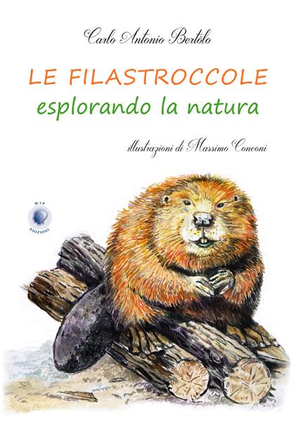 Le filastroccole esplorando la natura - Carlo Antonio Bertolo - copertina