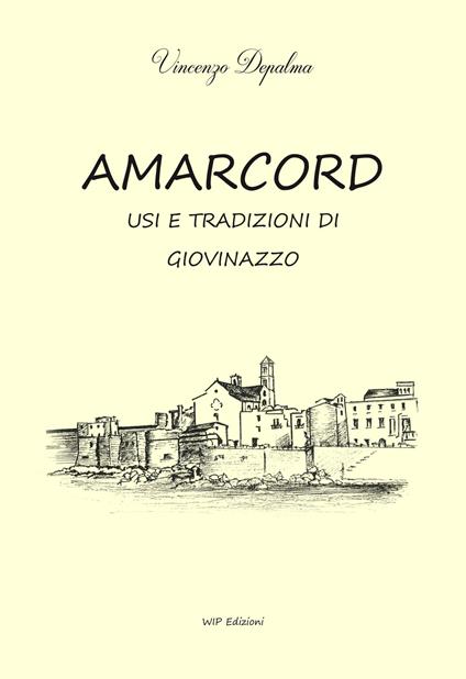 Amarcord. Usi e tradizione di Giovinazzo - Vincenzo Depalma - copertina