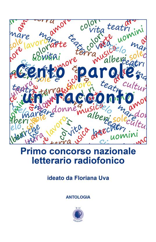 Cento parole, un racconto. Primo concorso nazionale letterario radiofonico - copertina