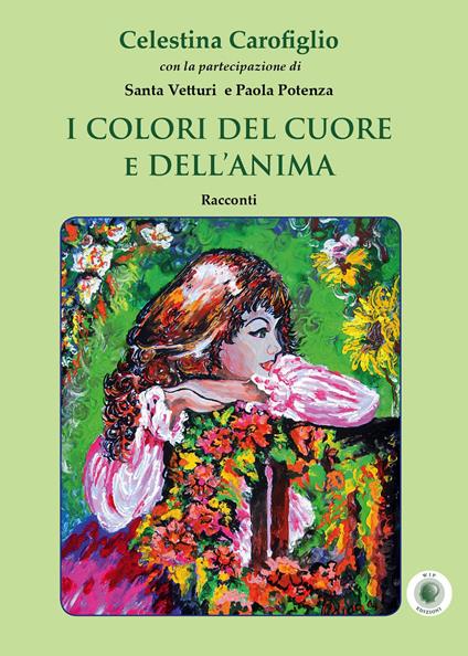 I colori del cuore e dell'anima - Celestina Carofiglio - copertina