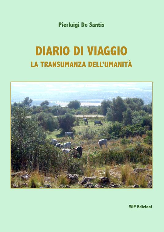 Diario di viaggio. La transumanza dell'umanità - Pierluigi De Santis - copertina