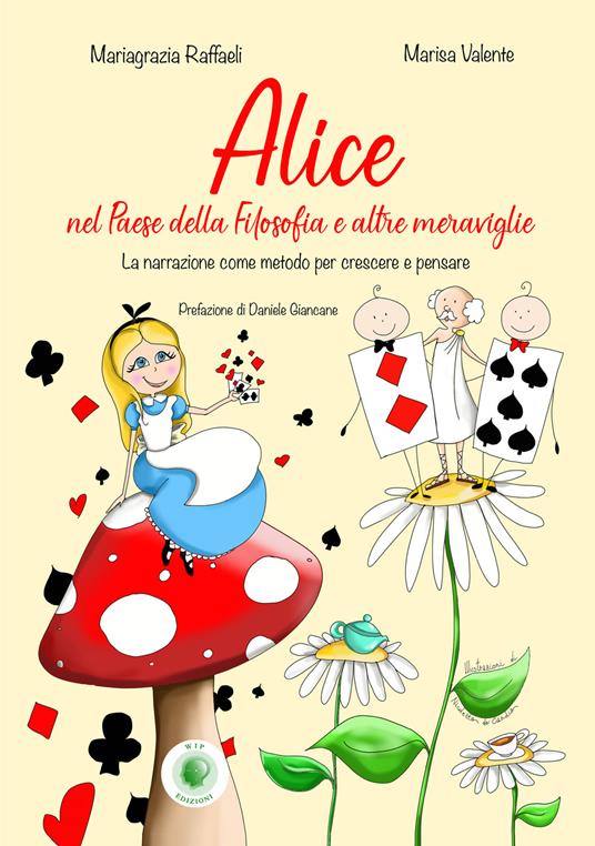 Alice nel paese della filosofia e altre meraviglie - Mariagrazia Raffaeli,Marisa Valente - copertina