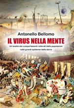 Il virus nella mente. Un'analisi dei comportamenti reiterati dalla popolazioni nelle grandi epidemie della storia