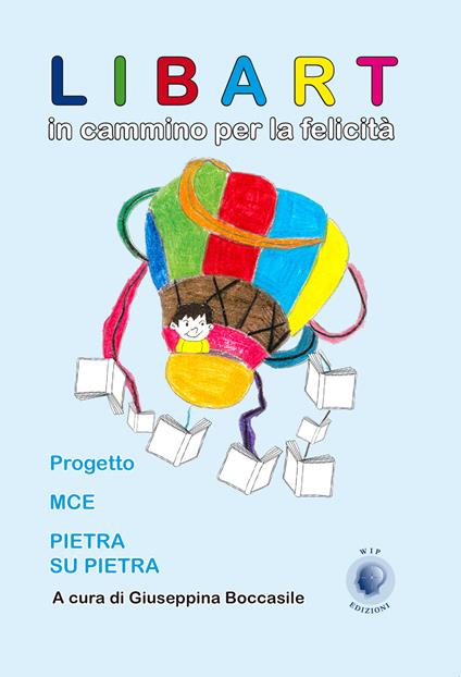 Libart. In cammino per la felicità. Progetto MCE Pietra su pietra - copertina