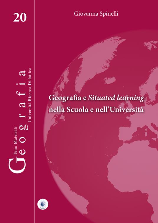 Geografia e situated learning nella scuola e nell'università - Giovanna Spinelli - copertina