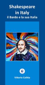 Shakespeare in Italy. Il Bardo e la sua Italia. Ediz. critica