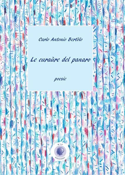 Le curaùre del panaro - Carlo Antonio Bertolo - copertina