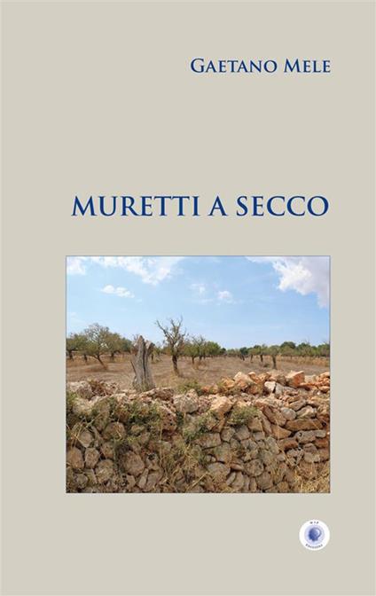 Muretti a secco - Gaetano Mele - copertina