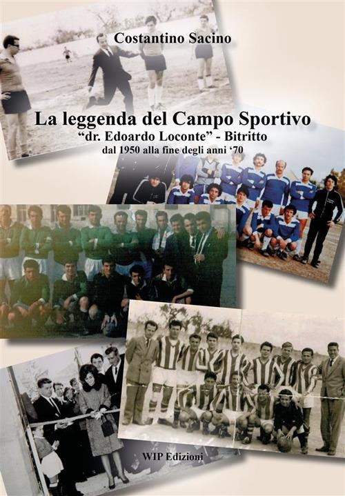 La leggenda del campo sportivo - Costantino Sacino - copertina