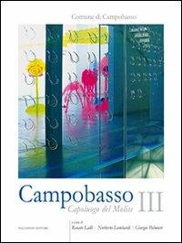 Campobasso. Capoluogo del Molise. Vol. 3: Rappresentazioni, nuovi percorsi. Per conoscere il Molise - copertina