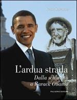 L'ardua strada dalla schiavitù a Barack Obama