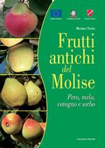 Frutti antichi del Molise. Pero, melo cotogno e sorbo. Sapori e valori da riscoprire