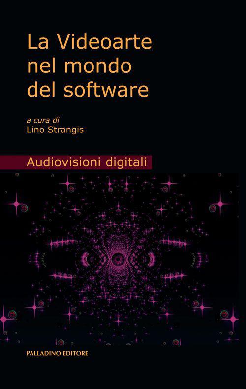 La videoarte nel mondo del software. Con DVD - copertina