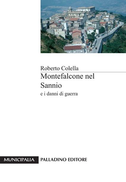 Montefalcone nel Sannio e i danni di guerra - Roberto Colella - copertina