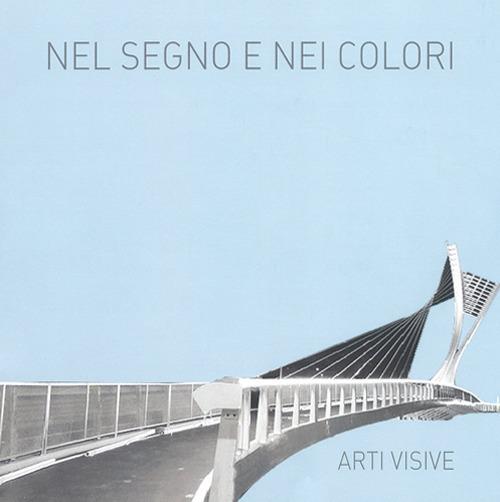 Nel segno e nei colori. Arti visive - copertina