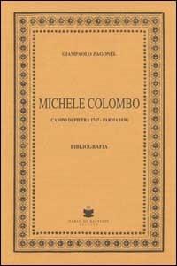 Michele Colombo. Campo di Pietra 1747-Parma 1838 - Giampaolo Zagonel - copertina