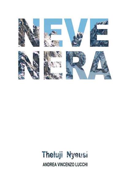 Neve nera. Theluji nyeusi - Andrea Vincenzo Lucchi - copertina