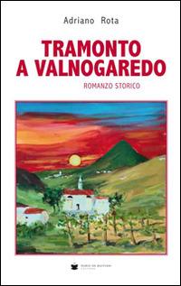 Tramonto a Valnogaredo - Adriano Rota - copertina