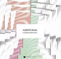 Alberto Biasi. A dynamic meditation. Ediz. illustrata - copertina