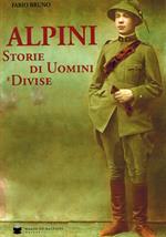 Alpini. Storie di uomini e divise