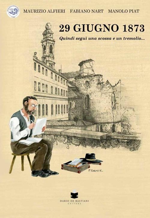 29 giugno 1873. Quindi seguì una scossa e un tremolio... - Maurizio Alfieri,Fabiano Nart,Manolo Piat - copertina